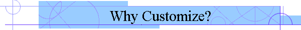 Why customize?